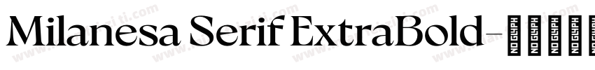 Milanesa Serif ExtraBold字体转换